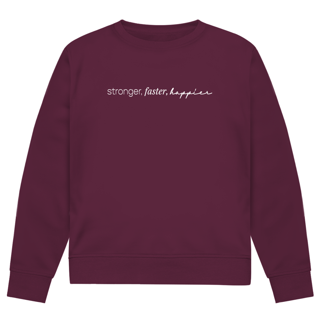 Stronger, Faster, Happier Sweatshirt