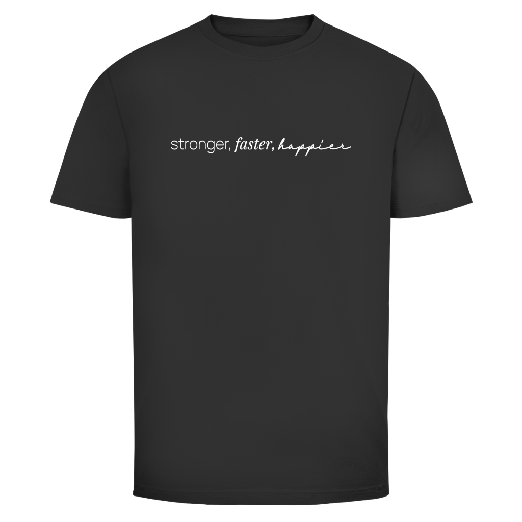 Stronger, Faster, Happier T-Shirt