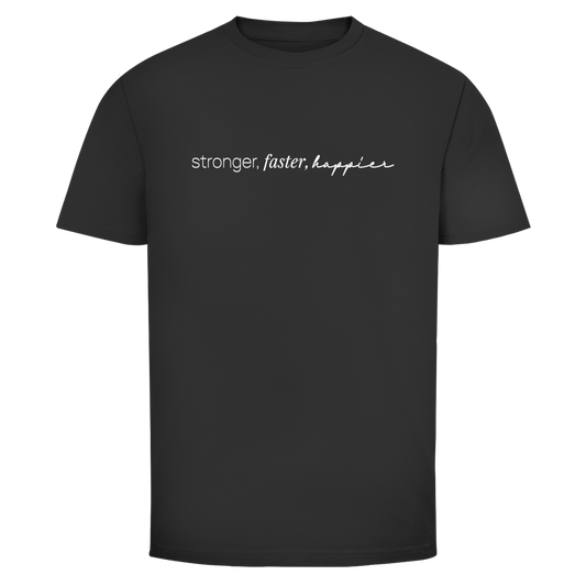 Stronger, Faster, Happier T-Shirt