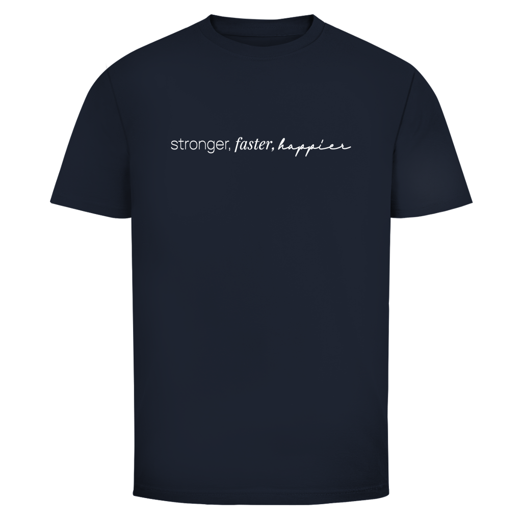 Stronger, Faster, Happier T-Shirt