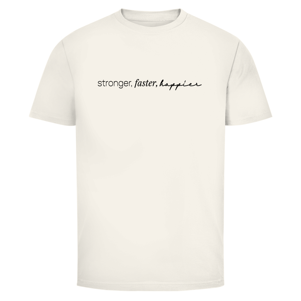 Stronger, Faster, Happier T-Shirt