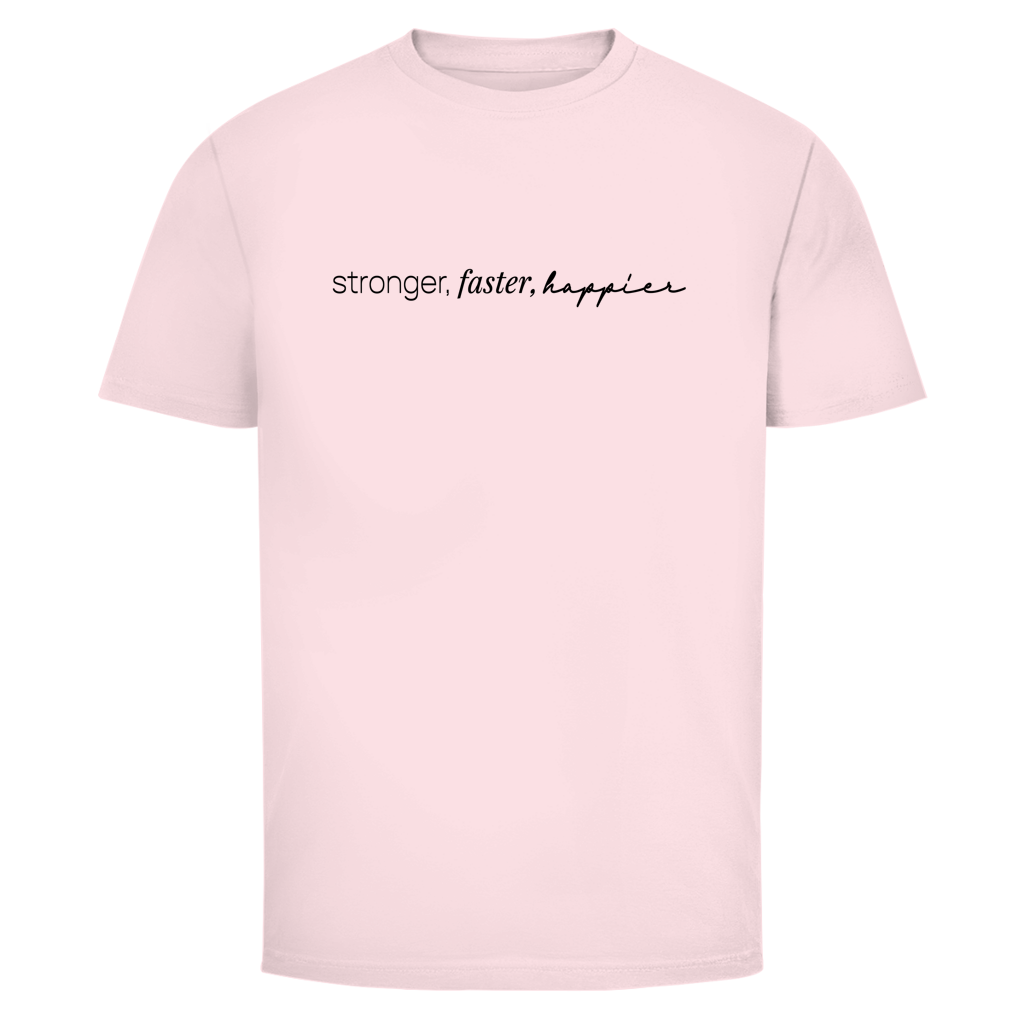 Stronger, Faster, Happier T-Shirt