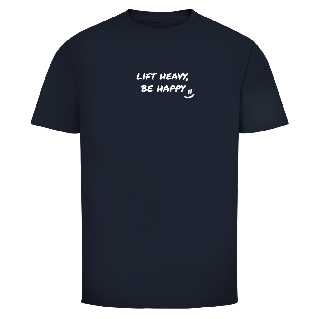 Lift heavy, be happy T-Shirt