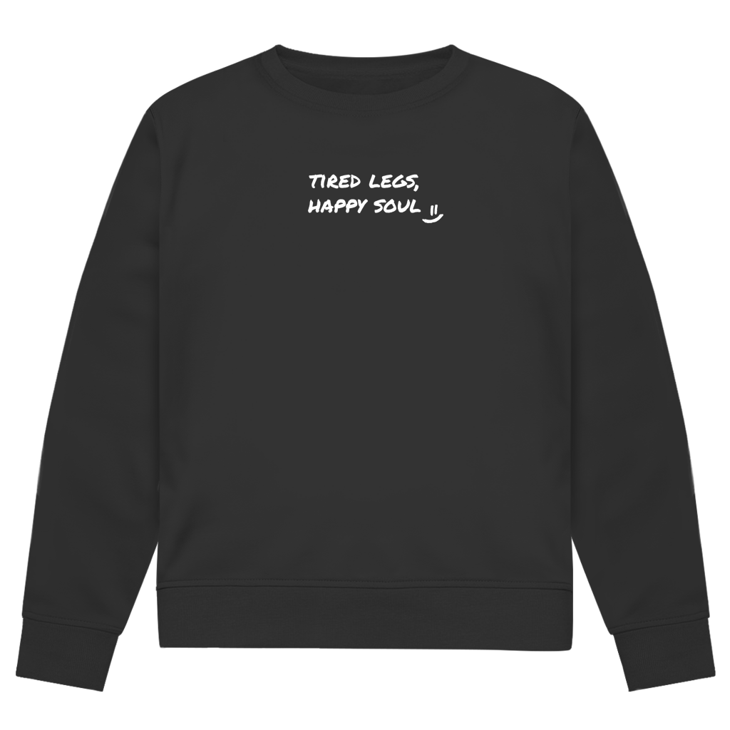 Tired Legs, Happy Soul Sweatshirt
