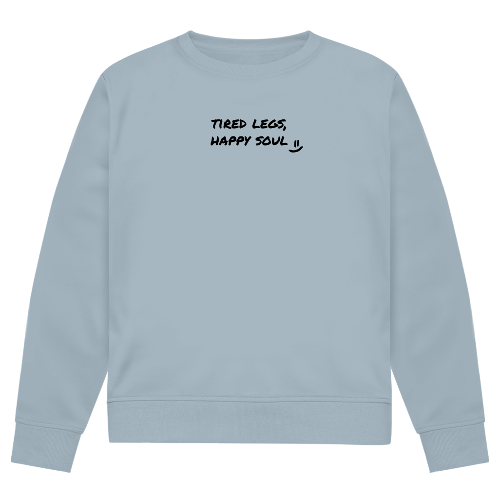Tired Legs, Happy Soul Sweatshirt