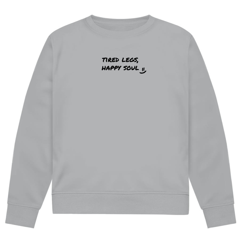 Tired Legs, Happy Soul Sweatshirt