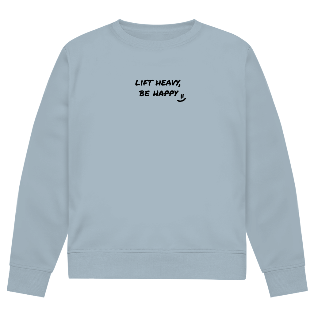 Lift heavy, Be happy Sweatshirt