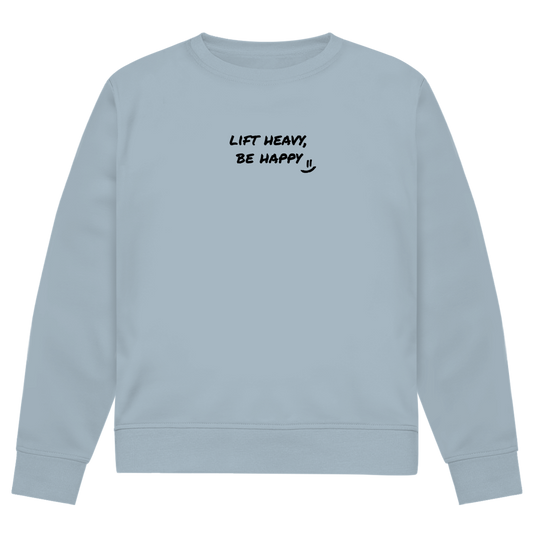 Lift heavy, Be happy Sweatshirt