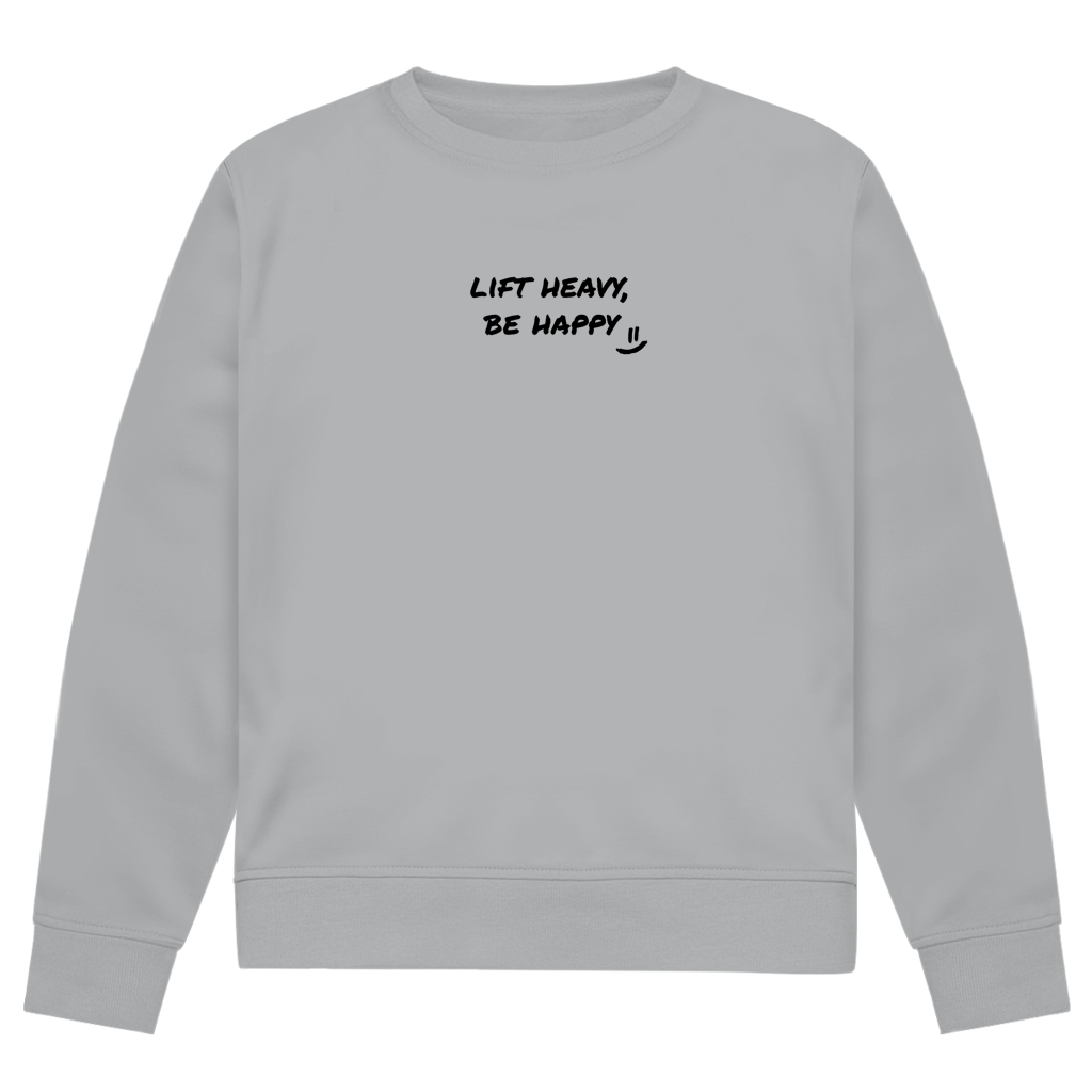 Lift heavy, Be happy Sweatshirt