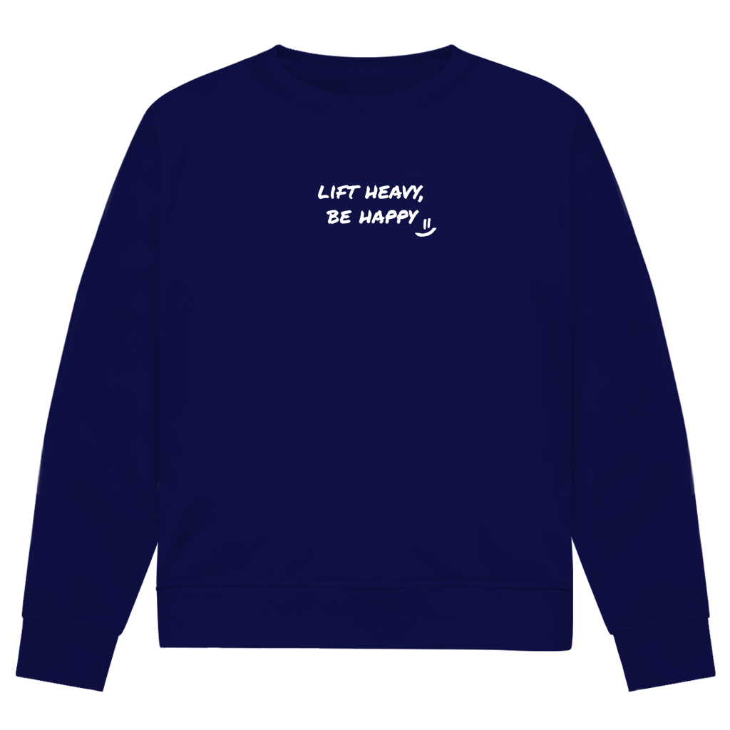 Lift heavy, Be happy Sweatshirt